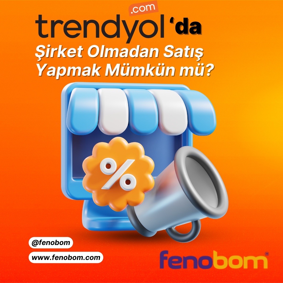 Trendyol’da Şirket Olmadan Satış Yapmak Mümkün mü? Rehber ve Yasal Detaylar